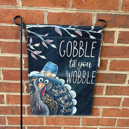 Garden Flag - Gobble Till you Wobble - black