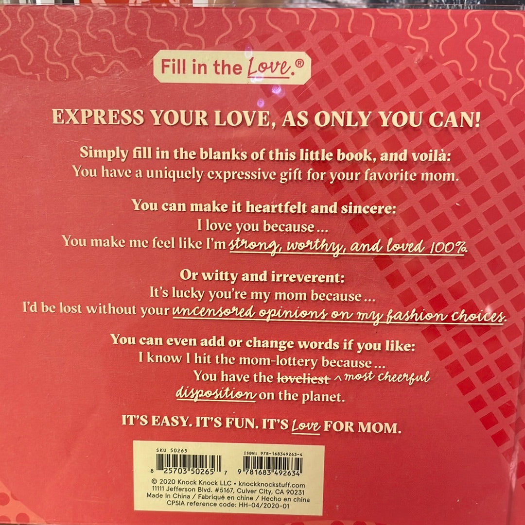 Mom, I Love You Because …  Fill in the Love® Book