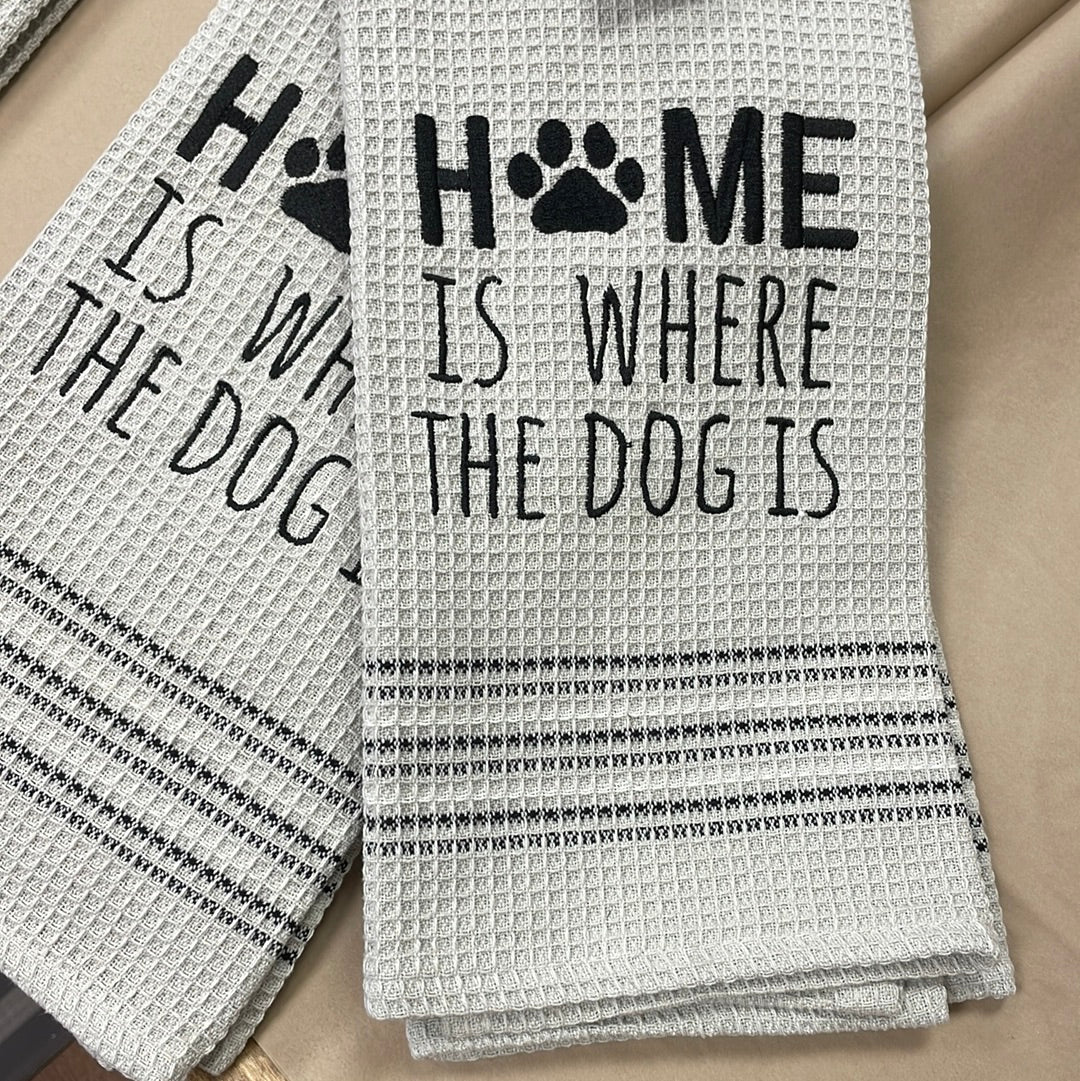 Home is Where Dog Is - tea towel