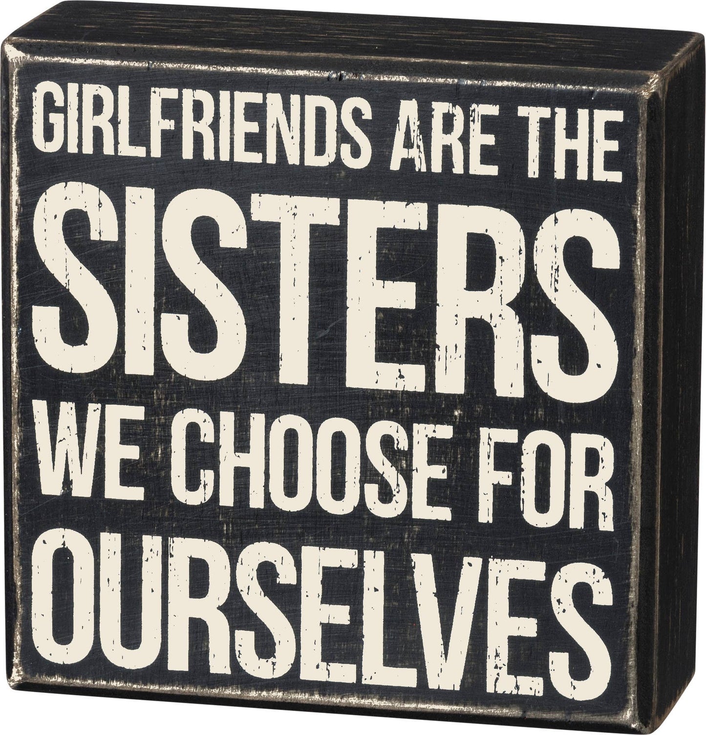 Girlfriends Are Sisters We Choose Box Sign