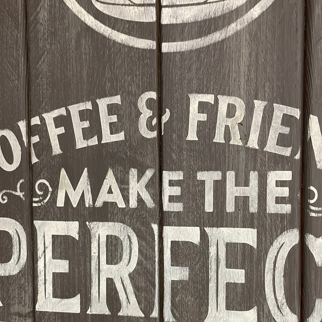 Coffee Friends Perfect Blend - Wood Sign