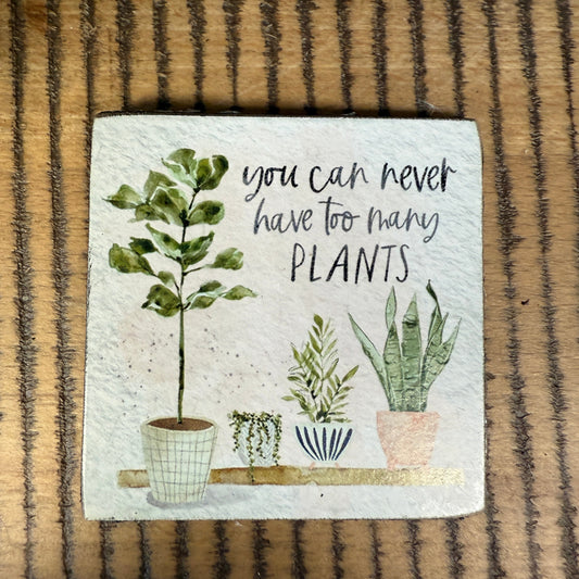 Never too many plants magnet