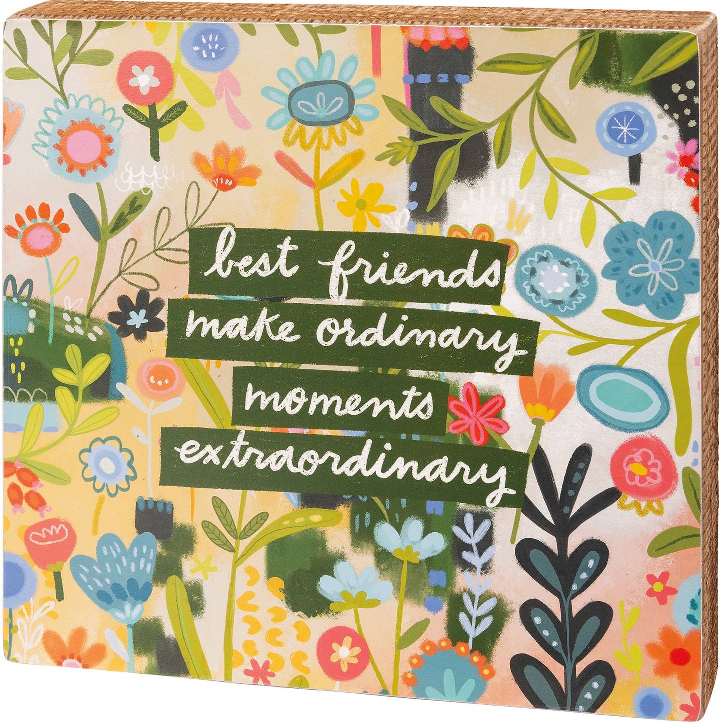 Best Friends Make Ordinary Extraordinary Box Sign