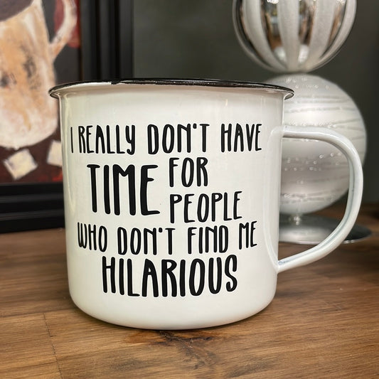 Hilarious - Coffee Mug Enamelware
