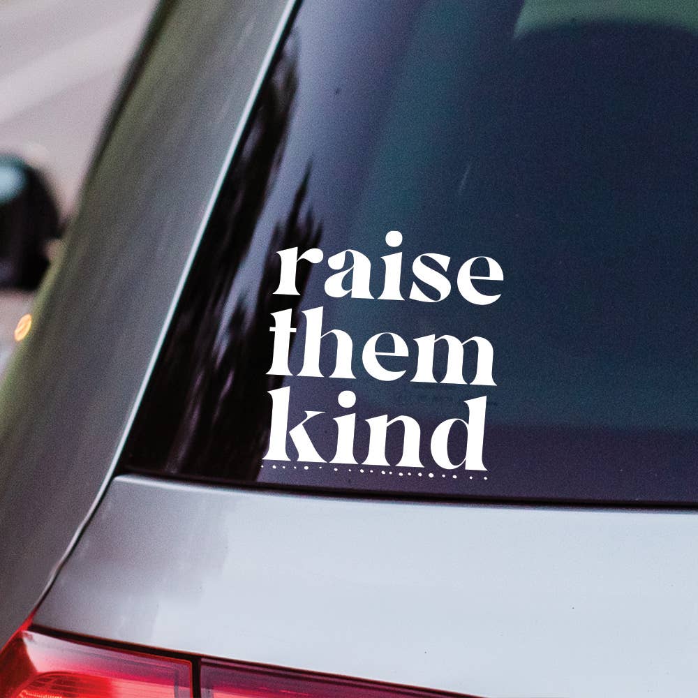 Raise Them Kind - Vinyl Decals